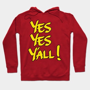 Yes Yes Y'All Hoodie